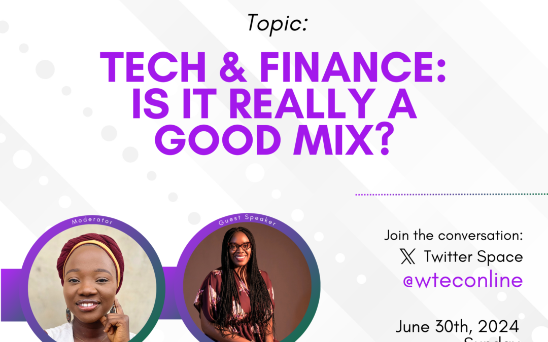 Tech and Finance: Is It Really a Good Mix? A W.TEC X spaces Series